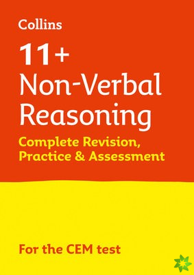 11+ Non-Verbal Reasoning Complete Revision, Practice & Assessment for CEM
