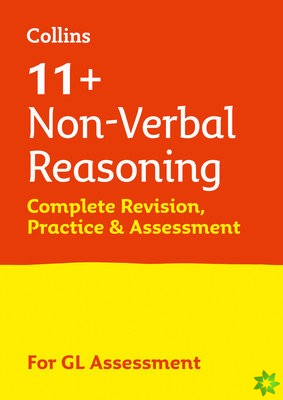 11+ Non-Verbal Reasoning Complete Revision, Practice & Assessment for GL