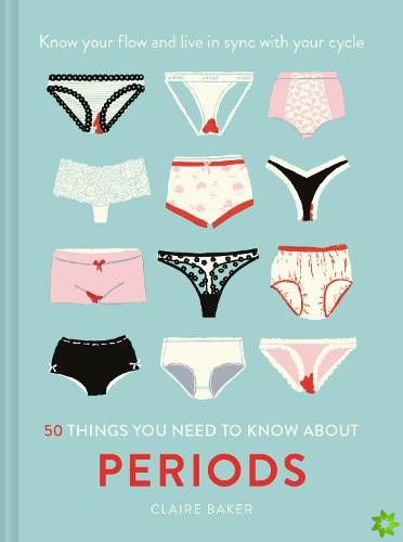 50 Things You Need to Know About Periods
