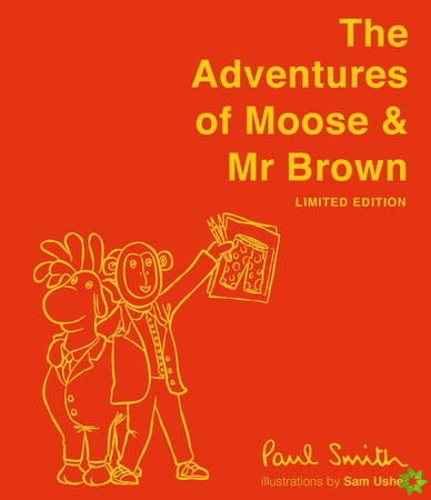 Adventures of Moose & Mr Brown. Signed, limited edition