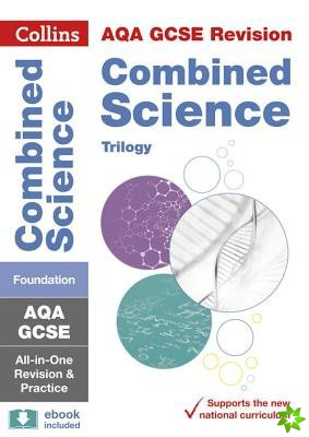 AQA GCSE 9-1 Combined Science Foundation All-in-One Complete Revision and Practice