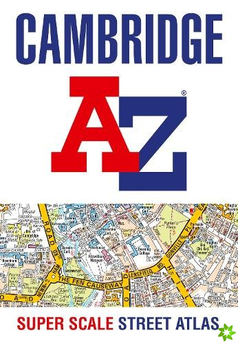 Cambridge A-Z Super Scale Street Atlas