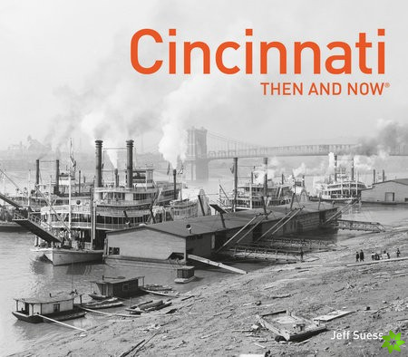 Cincinnati Then and Now (R)