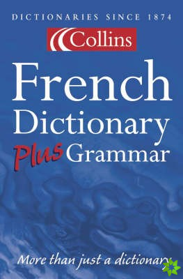 Collins Dictionary and Grammar - Collins French Dictionary Plus Grammar