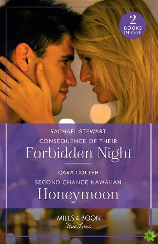 Consequence Of Their Forbidden Night / Second Chance Hawaiian Honeymoon