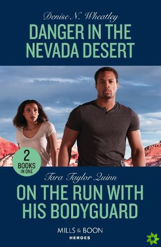 Danger In The Nevada Desert / On The Run With His Bodyguard