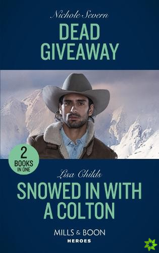 Dead Giveaway / Snowed In With A Colton