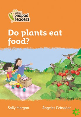 Do plants eat food?