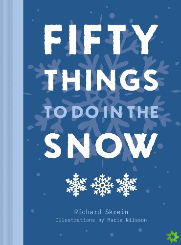 Fifty Things to Do in the Snow