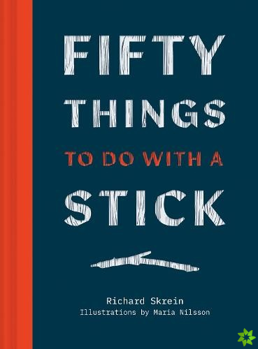 Fifty Things to Do with a Stick