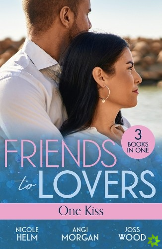 Friends To Lovers: One Kiss