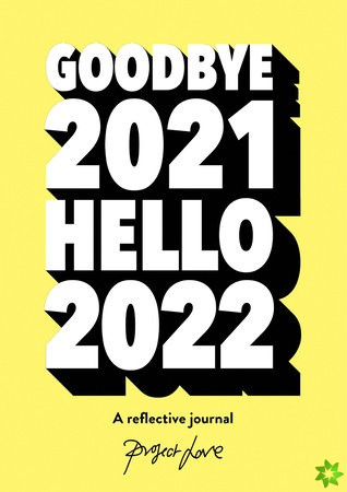 Goodbye 2021, Hello 2022
