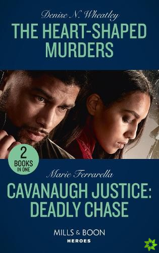 Heart-Shaped Murders / Cavanaugh Justice: Deadly Chase