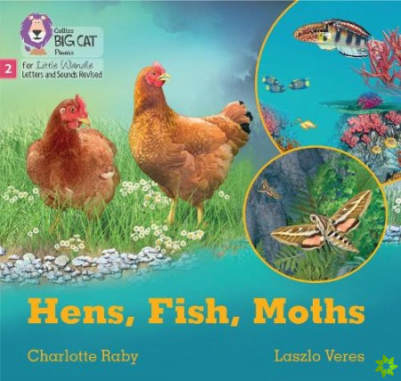 Hens, Fish, Moths