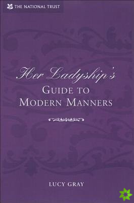 Her Ladyship's Guide to Modern Manners