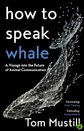 How to Speak Whale