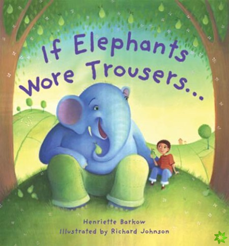 If Elephants Wore Trousers