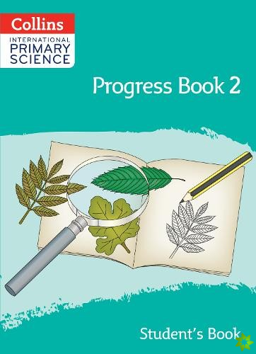 International Primary Science Progress Book Students Book: Stage 2