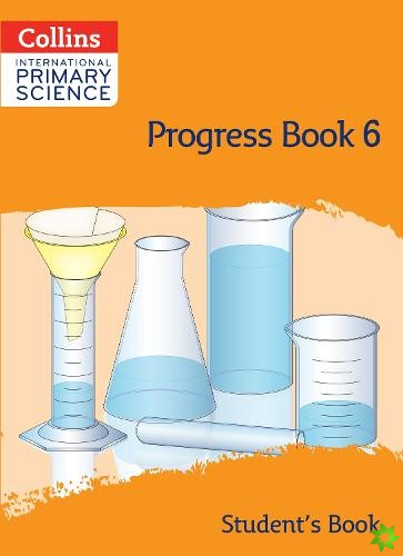 International Primary Science Progress Book Students Book: Stage 6