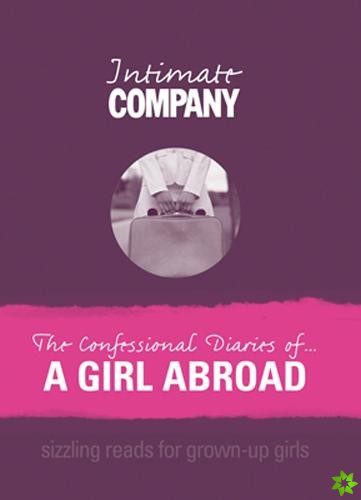 Intimate Company: The Confessional Diaries of? A Girl Abroad
