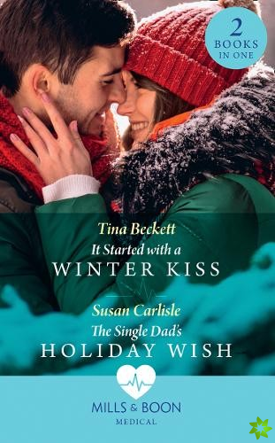 It Started With A Winter Kiss / The Single Dad's Holiday Wish