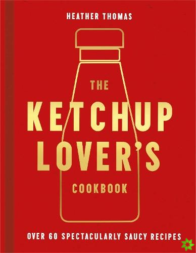 Ketchup Lovers Cookbook