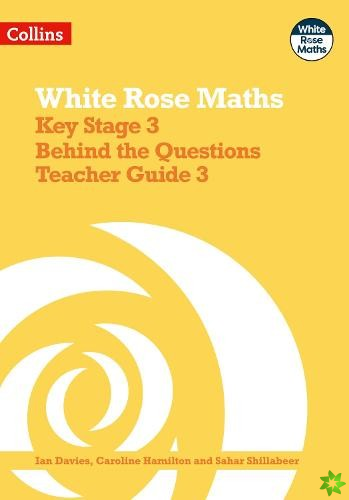 Key Stage 3 Maths Behind the Questions Teacher Guide 3