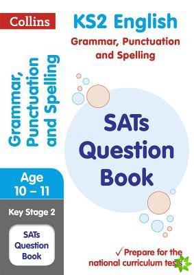KS2 Grammar, Punctuation and Spelling SATs Practice Question Book