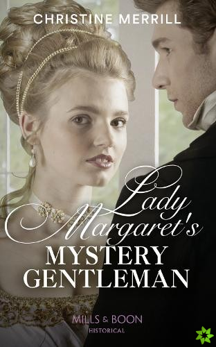 Lady Margaret's Mystery Gentleman