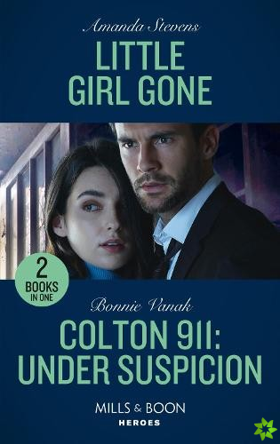 Little Girl Gone / Colton 911: Under Suspicion