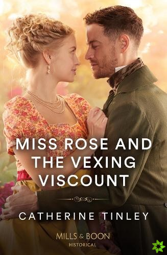 Miss Rose And The Vexing Viscount