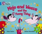 Mojo and Weeza and the Funny Thing