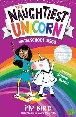Naughtiest Unicorn and the School Disco
