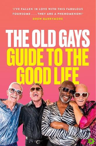 Old Gays Guide to the Good Life