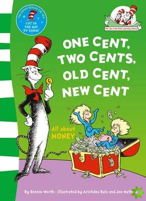 One Cent, Two Cents: All About Money