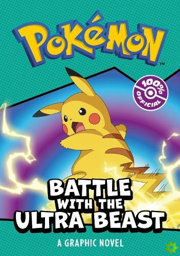 POKEMON BATTLE WITH THE ULTRA BEAST: A GRAPHIC NOVEL