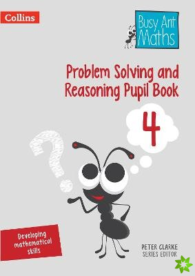 Problem Solving and Reasoning Pupil Book 4