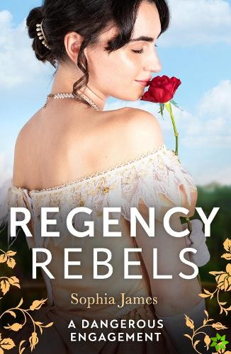 Regency Rebels: A Dangerous Engagement