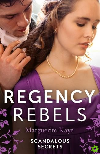 Regency Rebels: Scandalous Secrets