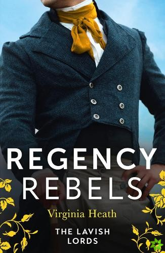 Regency Rebels: The Lavish Lords