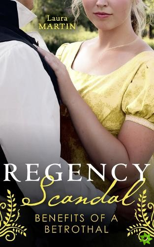 Regency Scandal: Benefits Of A Betrothal