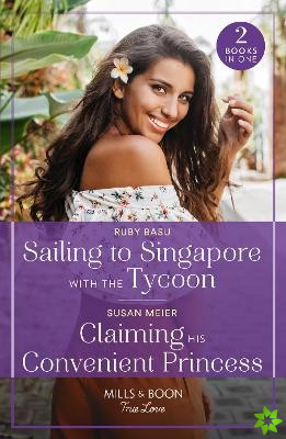 Sailing To Singapore With The Tycoon / Claiming His Convenient Princess