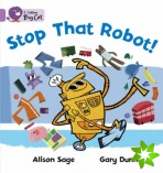 Stop That Robot!