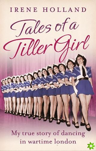 Tales of a Tiller Girl