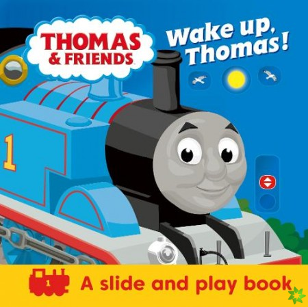 Thomas & Friends: Wake up, Thomas! (A Slide & Play Book)