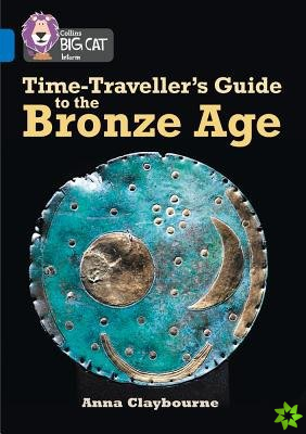 Time-Travellers Guide to the Bronze Age