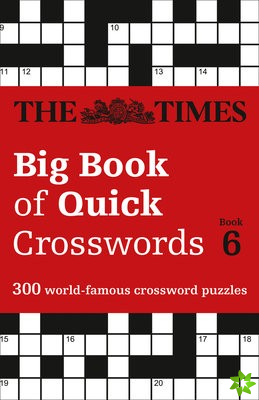 Times Big Book of Quick Crosswords 6