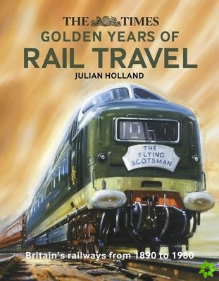 Times Golden Years of Rail Travel