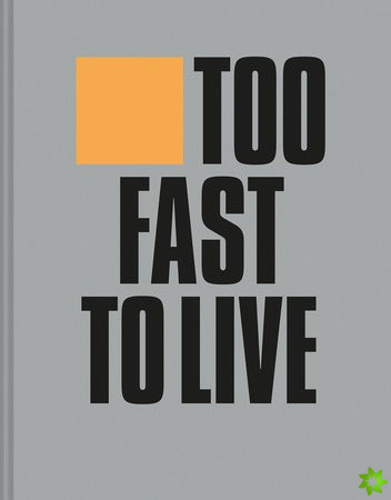 Too Fast to Live Too Young to Die