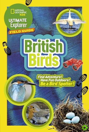 Ultimate Explorer Field Guides British Birds